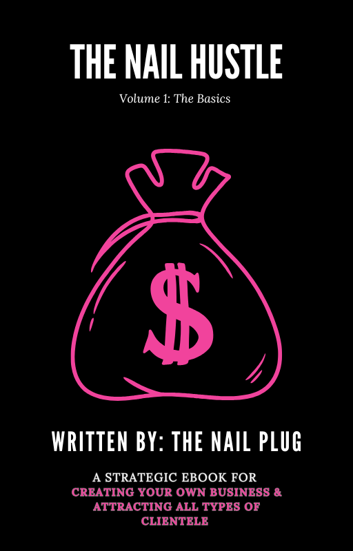 The Nail Hustle Vol. 1 The Basics